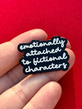 Emotionally Attached To Fictional Characters Enamel Pin Lapel Brooch Pin