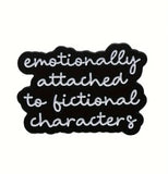 Emotionally Attached To Fictional Characters Enamel Pin Lapel Brooch Pin