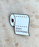 Shit Happens Toilet Paper White Enamel Funny Pin Badge Gift Brooch
