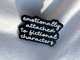 Emotionally Attached To Fictional Characters Enamel Pin Lapel Brooch Pin
