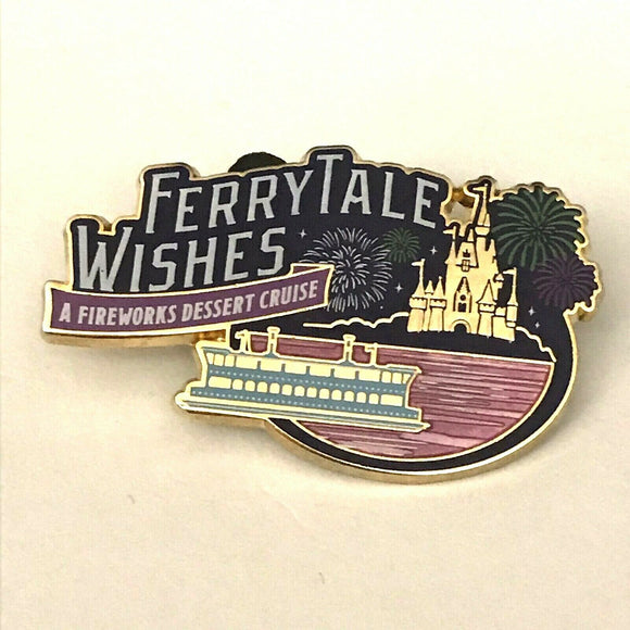 Ferrytale Wishes, A Fireworks Dessert Cruise, Disney, Lapel Pin