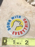 Down With Everything Thumbs Down Vintage Retro 1980s Pinback Anti Political Pin