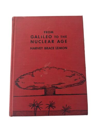 1946’s From Galileo To The Nuclear Age, By Harvey Brace Lemon Book