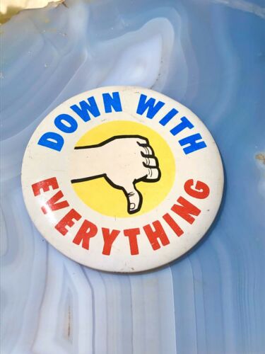 Down With Everything Thumbs Down Vintage Retro 1980s Pinback Anti Political Pin