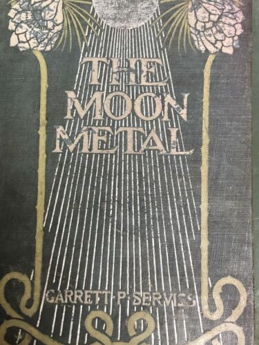 The Moon Metal Garrett P Serviss 1900 HC First Edition Harper
