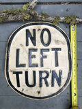 Antique Original No Left Turn Road Sign Heavy Metal Oval Embossed Stamped Steel